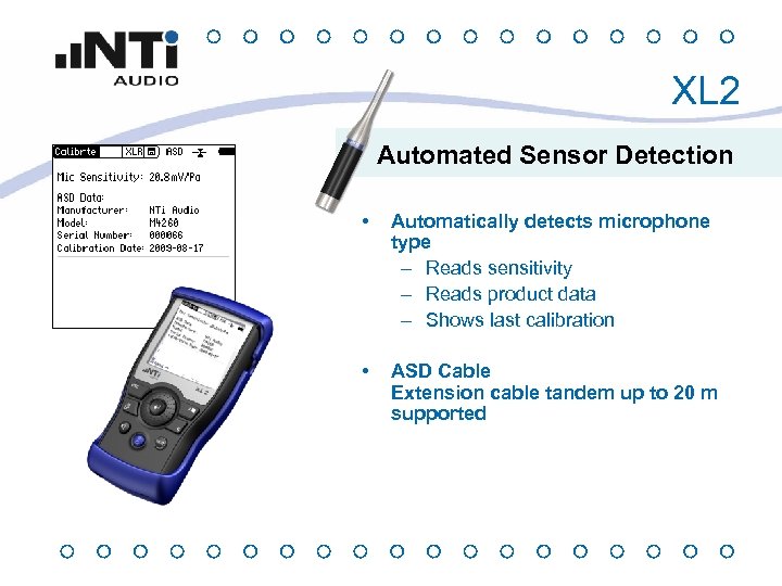 XL 2 Automated Sensor Detection • Automatically detects microphone type – Reads sensitivity –