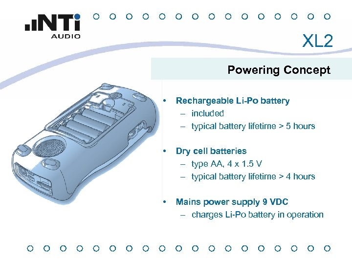 XL 2 Powering Concept • Rechargeable Li-Po battery – included – typical battery lifetime