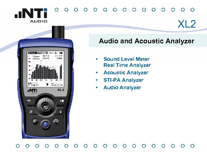 XL 2 Audio and Acoustic Analyzer • • Sound Level Meter Real Time Analyzer