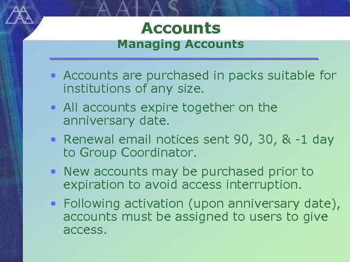 Accounts Managing Accounts • Accounts are purchased in packs suitable for institutions of any