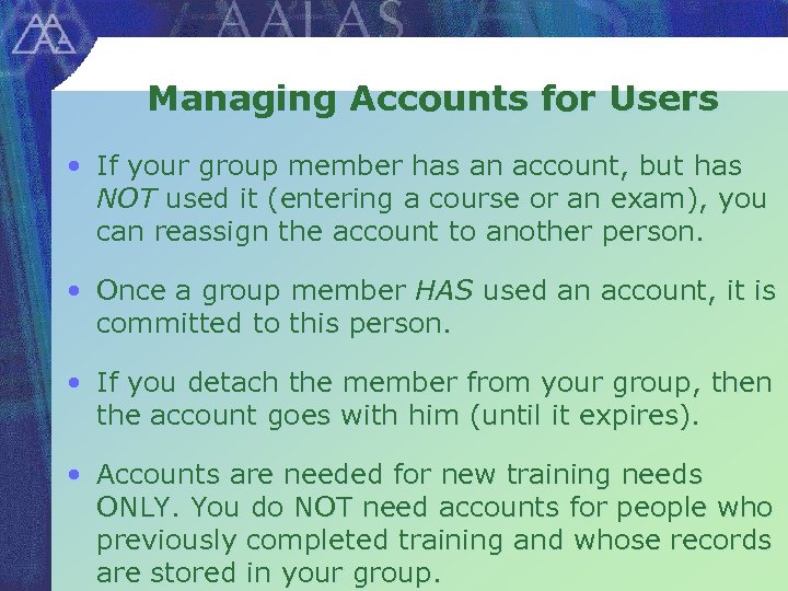 Managing Accounts for Users • If your group member has an account, but has