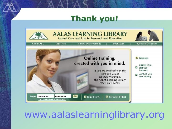 Thank you! www. aalaslearninglibrary. org 