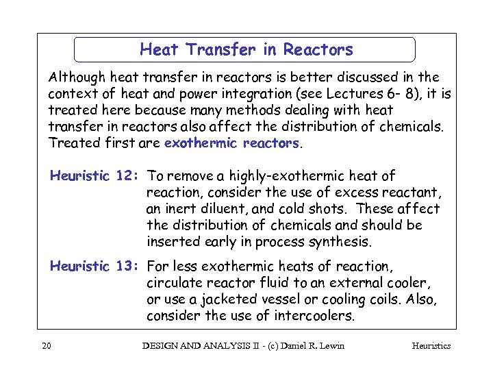 Heat Transfer in Reactors Although heat transfer in reactors is better discussed in the