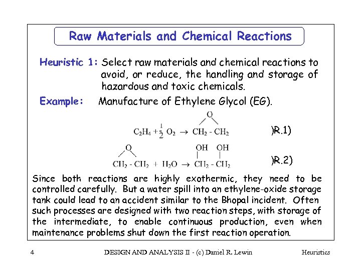 Raw Materials and Chemical Reactions Heuristic 1: Select raw materials and chemical reactions to