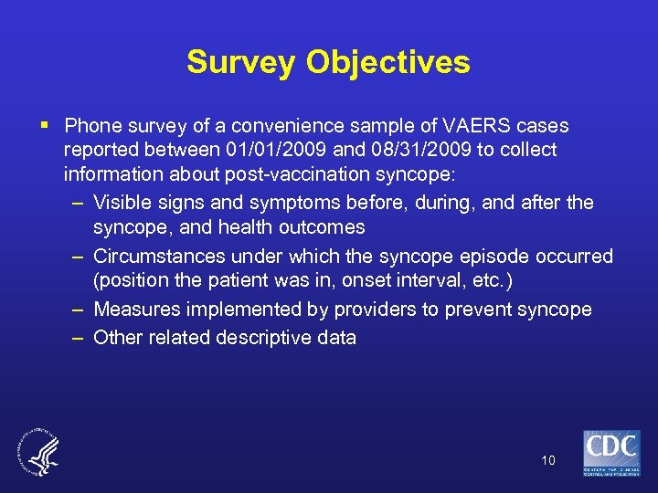 Survey Objectives § Phone survey of a convenience sample of VAERS cases reported between