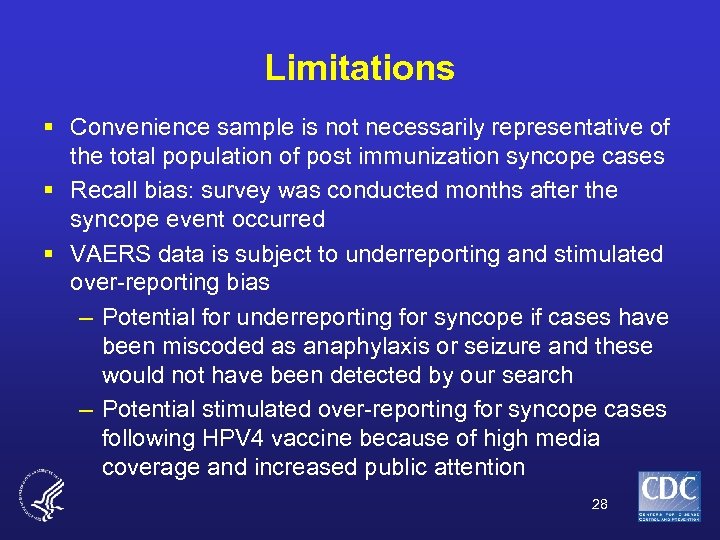 Limitations § Convenience sample is not necessarily representative of the total population of post
