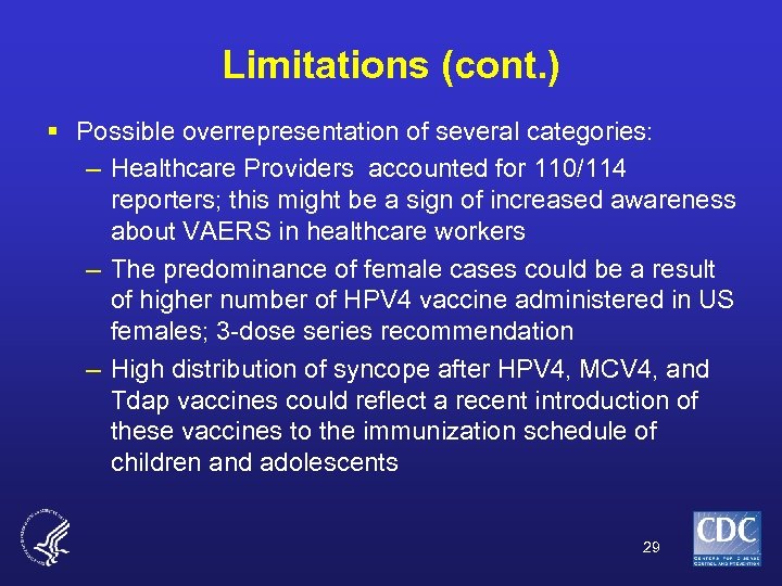 Limitations (cont. ) § Possible overrepresentation of several categories: – Healthcare Providers accounted for