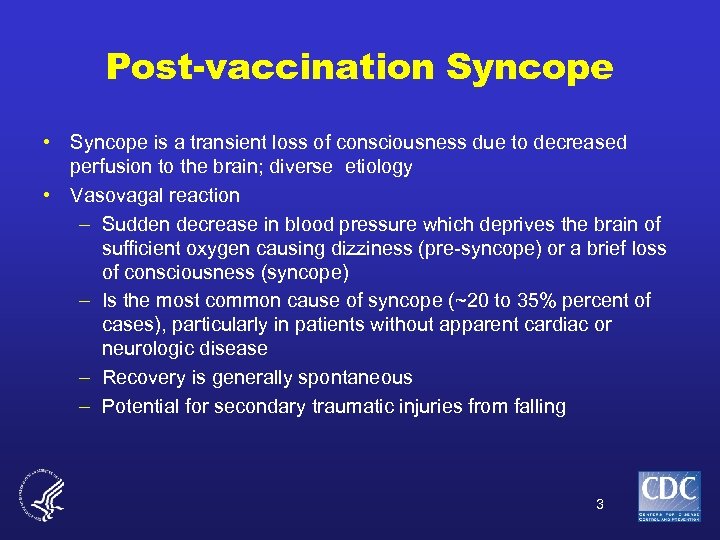 Post-vaccination Syncope • Syncope is a transient loss of consciousness due to decreased perfusion