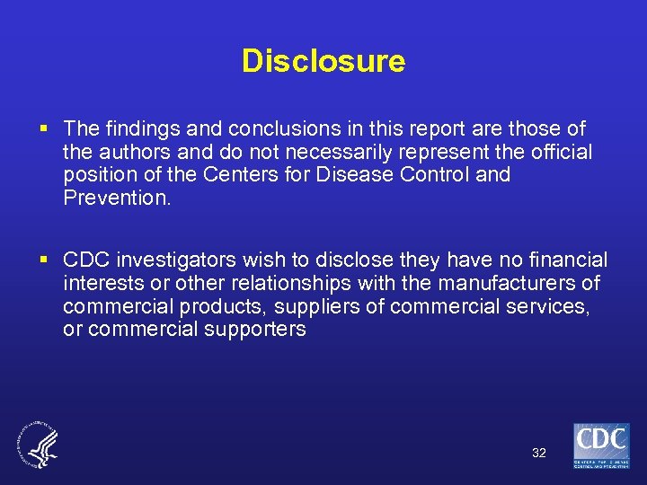 Disclosure § The findings and conclusions in this report are those of the authors