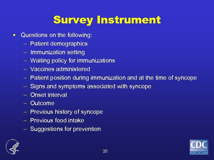 Survey Instrument § Questions on the following: – Patient demographics – Immunization setting –