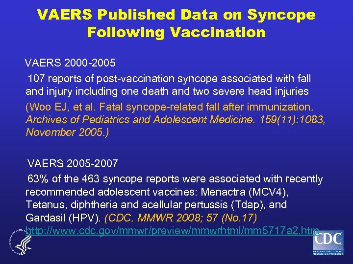 VAERS Published Data on Syncope Following Vaccination VAERS 2000 -2005 107 reports of post-vaccination