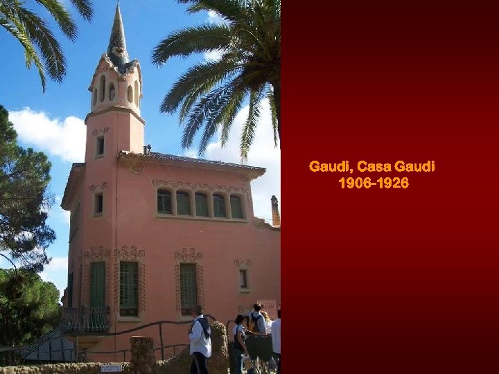 Gaudi, Casa Gaudi 1906 -1926 