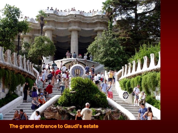 The grand entrance to Gaudi's estate 