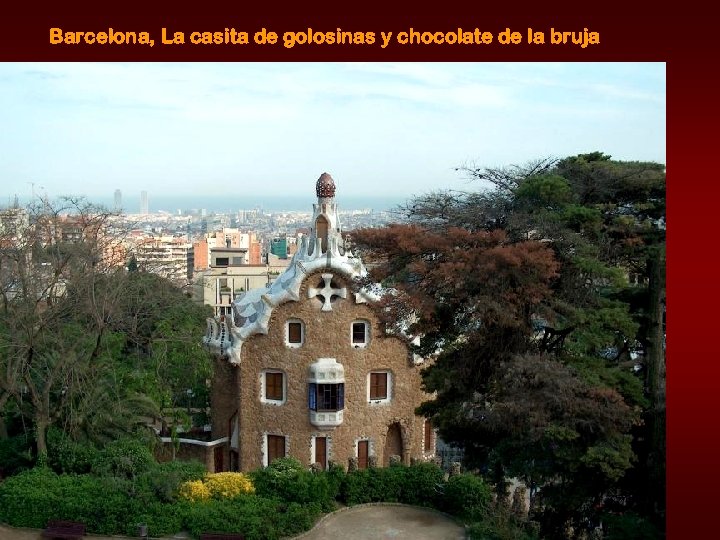 Barcelona, La casita de golosinas y chocolate de la bruja 
