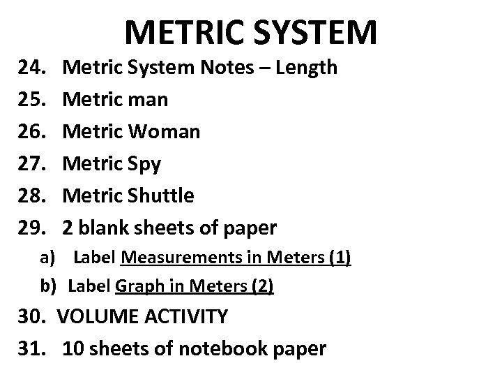 24. 25. 26. 27. 28. 29. METRIC SYSTEM Metric System Notes – Length Metric