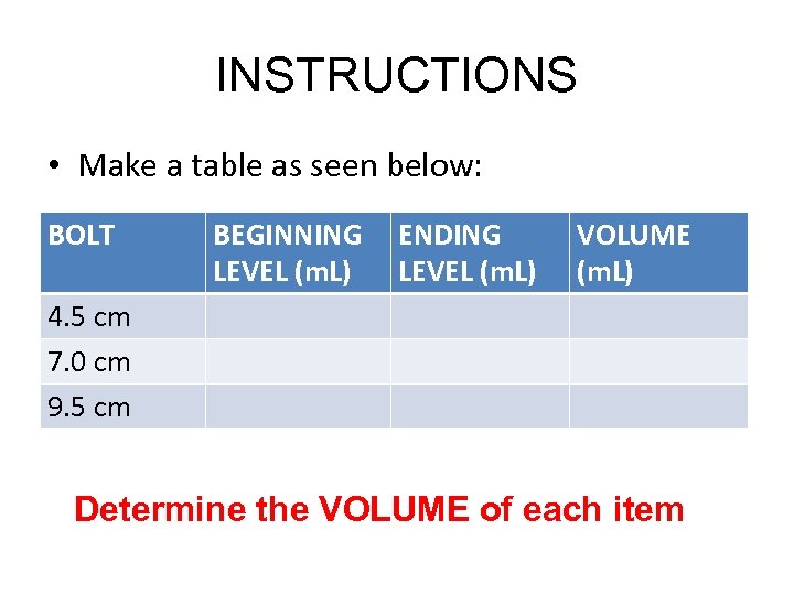 INSTRUCTIONS • Make a table as seen below: BOLT BEGINNING LEVEL (m. L) ENDING