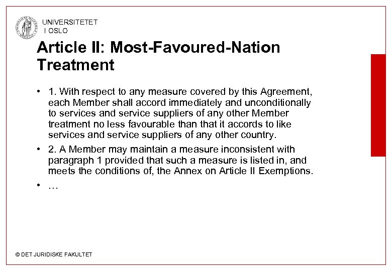 UNIVERSITETET I OSLO Article II: Most-Favoured-Nation Treatment • 1. With respect to any measure