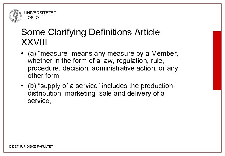 UNIVERSITETET I OSLO Some Clarifying Definitions Article XXVIII • (a) “measure” means any measure