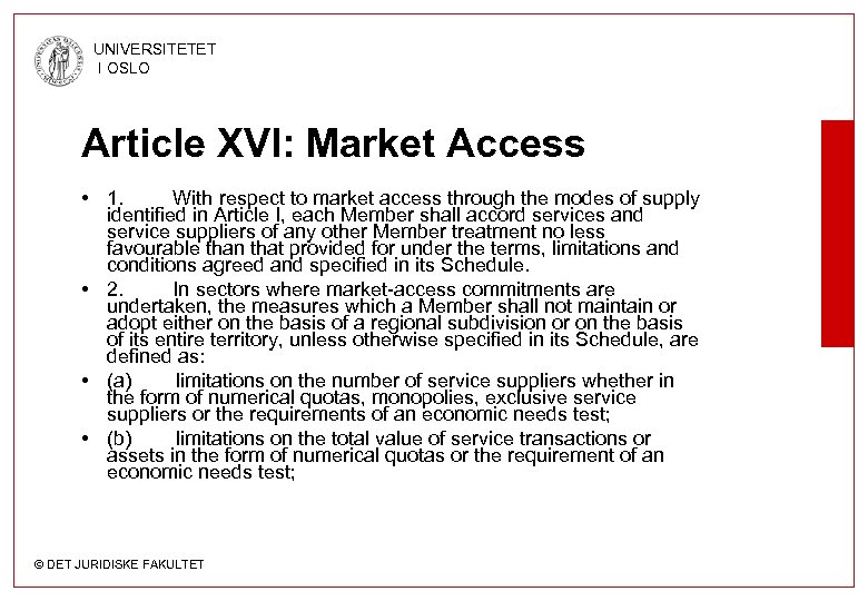 UNIVERSITETET I OSLO Article XVI: Market Access • 1. With respect to market access