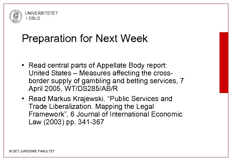 UNIVERSITETET I OSLO Preparation for Next Week • Read central parts of Appellate Body