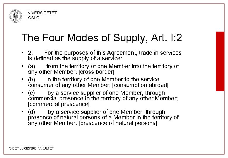 UNIVERSITETET I OSLO The Four Modes of Supply, Art. I: 2 • 2. For