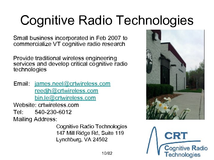 Cognitive Radio Technologies Small business incorporated in Feb 2007 to commercialize VT cognitive radio