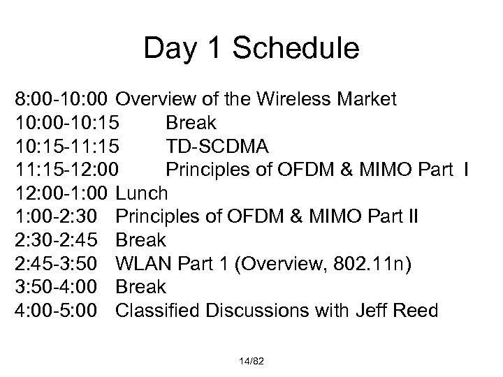 Day 1 Schedule 8: 00 -10: 00 Overview of the Wireless Market 10: 00
