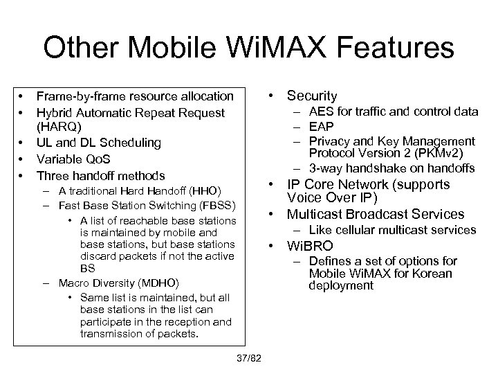 Other Mobile Wi. MAX Features • • • Security Frame-by-frame resource allocation Hybrid Automatic