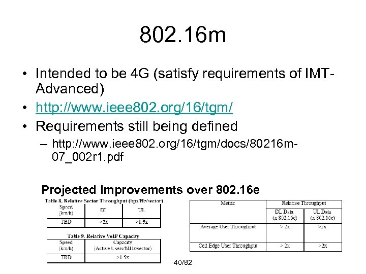 802. 16 m • Intended to be 4 G (satisfy requirements of IMTAdvanced) •