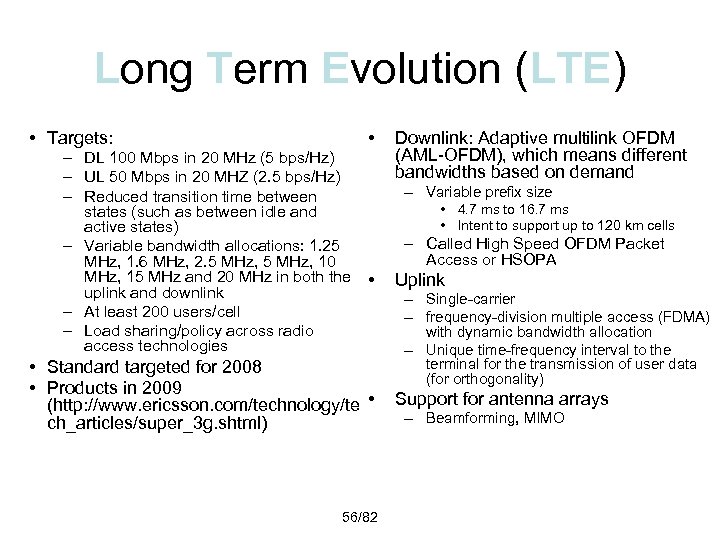 Long Term Evolution (LTE) • Targets: • – DL 100 Mbps in 20 MHz