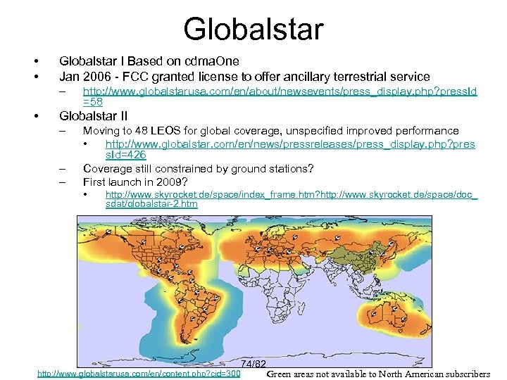 Globalstar • • Globalstar I Based on cdma. One Jan 2006 - FCC granted