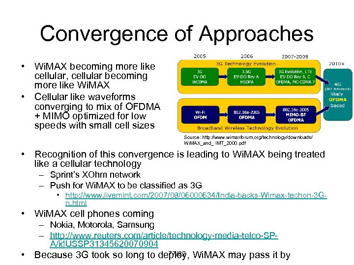 Convergence of Approaches • Wi. MAX becoming more like cellular, cellular becoming more like