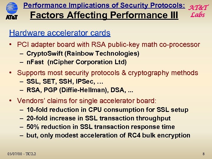 Performance Implications of Security Protocols: AT&T Factors Affecting Performance III Labs Hardware accelerator cards