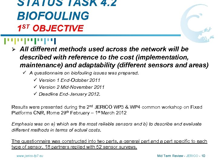 STATUS TASK 4. 2 BIOFOULING 1 ST OBJECTIVE Ø All different methods used across