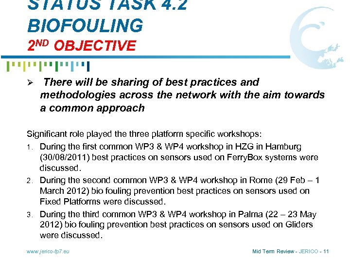 STATUS TASK 4. 2 BIOFOULING 2 ND OBJECTIVE Ø There will be sharing of