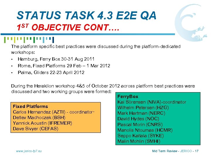 STATUS TASK 4. 3 E 2 E QA 1 ST OBJECTIVE CONT…. The platform