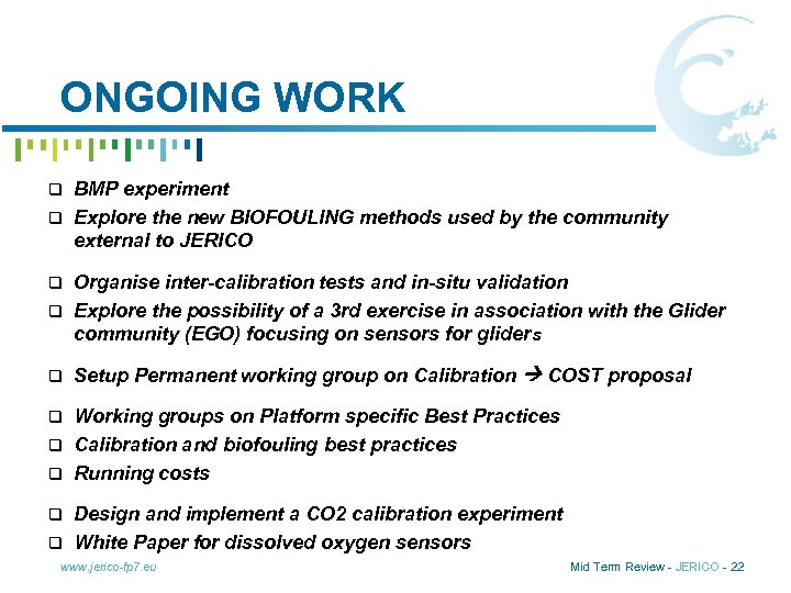 ONGOING WORK BMP experiment q Explore the new BIOFOULING methods used by the community