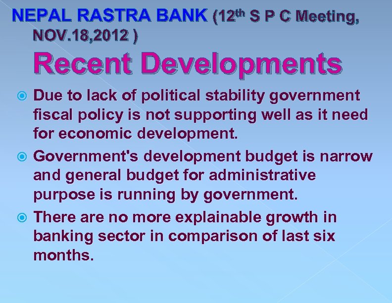 NEPAL RASTRA BANK (12 th S P C Meeting, NOV. 18, 2012 ) Recent