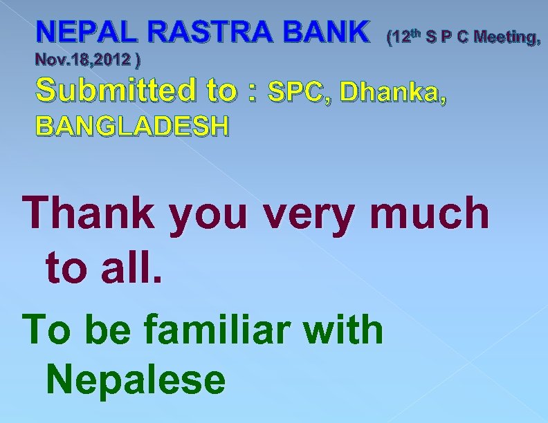 NEPAL RASTRA BANK (12 th S P C Meeting, Nov. 18, 2012 ) Submitted