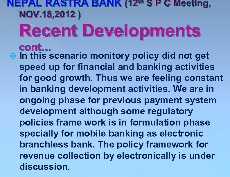 NEPAL RASTRA BANK (12 th S P C Meeting, NOV. 18, 2012 ) Recent