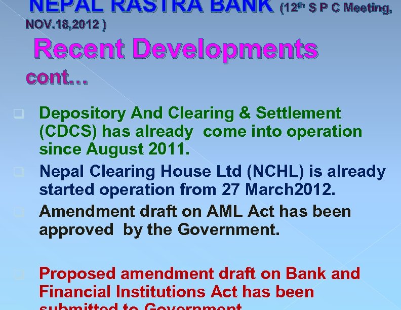 NEPAL RASTRA BANK (12 th S P C Meeting, NOV. 18, 2012 ) Recent