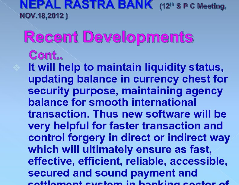 NEPAL RASTRA BANK (12 th S P C Meeting, NOV. 18, 2012 ) Recent