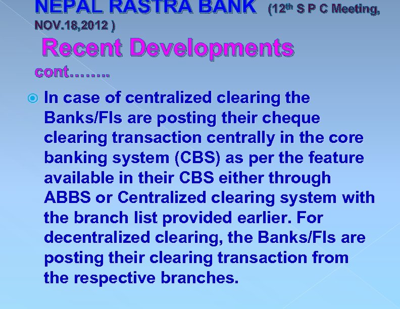 NEPAL RASTRA BANK (12 th S P C Meeting, NOV. 18, 2012 ) Recent