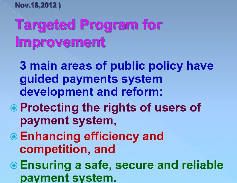 Nov. 18, 2012 ) Targeted Program for Improvement 3 main areas of public policy