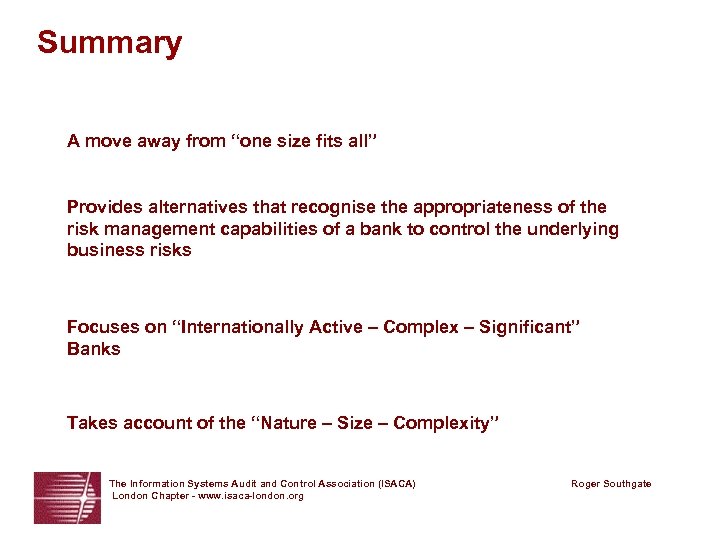 Summary A move away from “one size fits all” Provides alternatives that recognise the