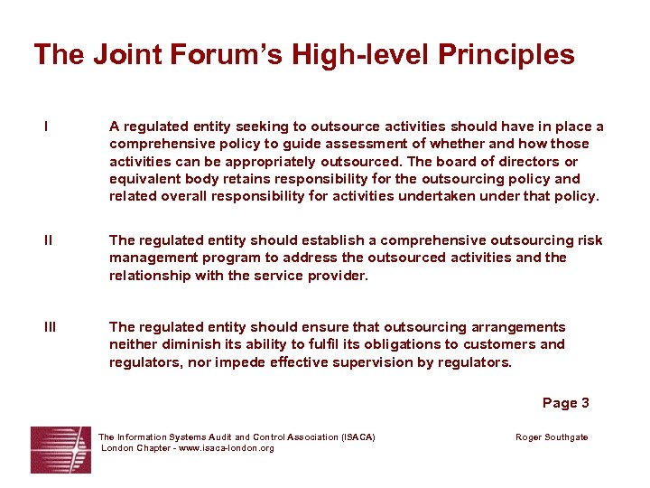 The Joint Forum’s High-level Principles I A regulated entity seeking to outsource activities should