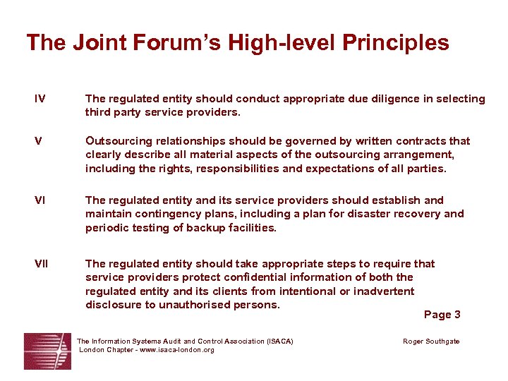 The Joint Forum’s High-level Principles IV The regulated entity should conduct appropriate due diligence