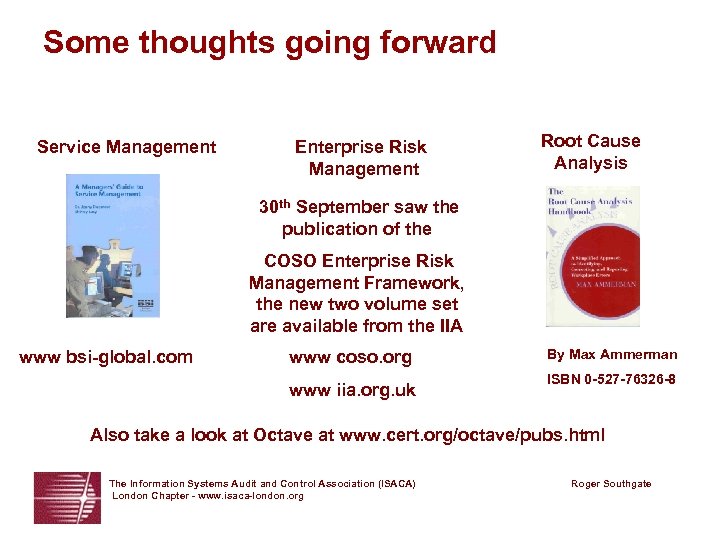 Some thoughts going forward Service Management Enterprise Risk Management Root Cause Analysis 30 th