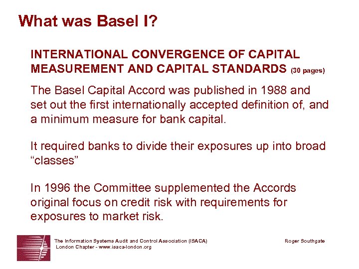 What was Basel I? INTERNATIONAL CONVERGENCE OF CAPITAL MEASUREMENT AND CAPITAL STANDARDS (30 pages)