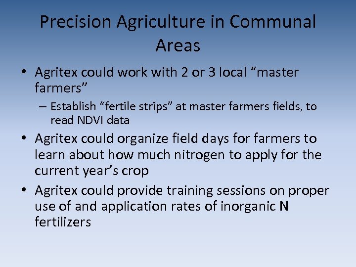 Precision Agriculture in Communal Areas • Agritex could work with 2 or 3 local